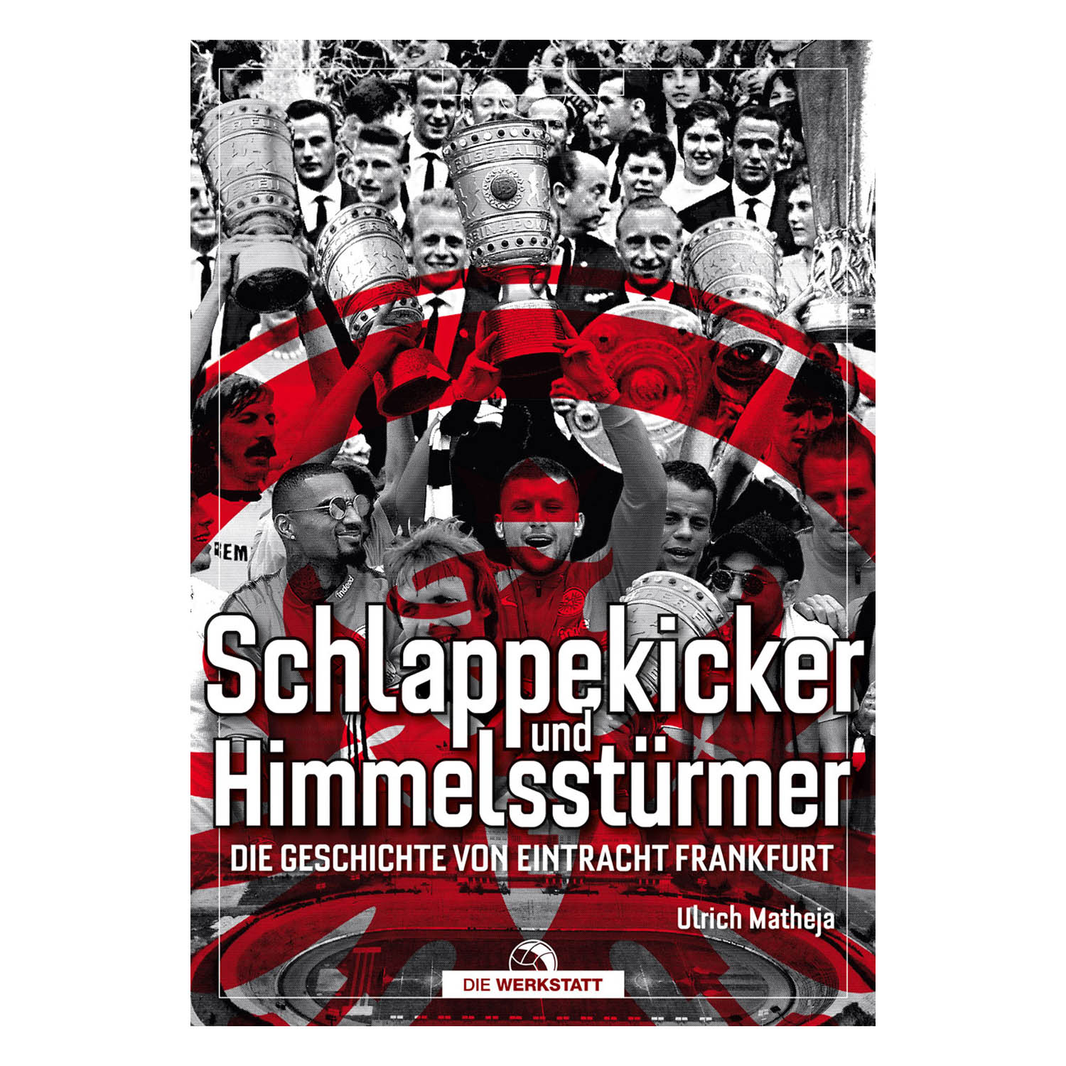 Bild 1: Schlappekicker & Himmelsstürmer, Buch Neuauflage Oktober 2020 von Ulrich Matheja