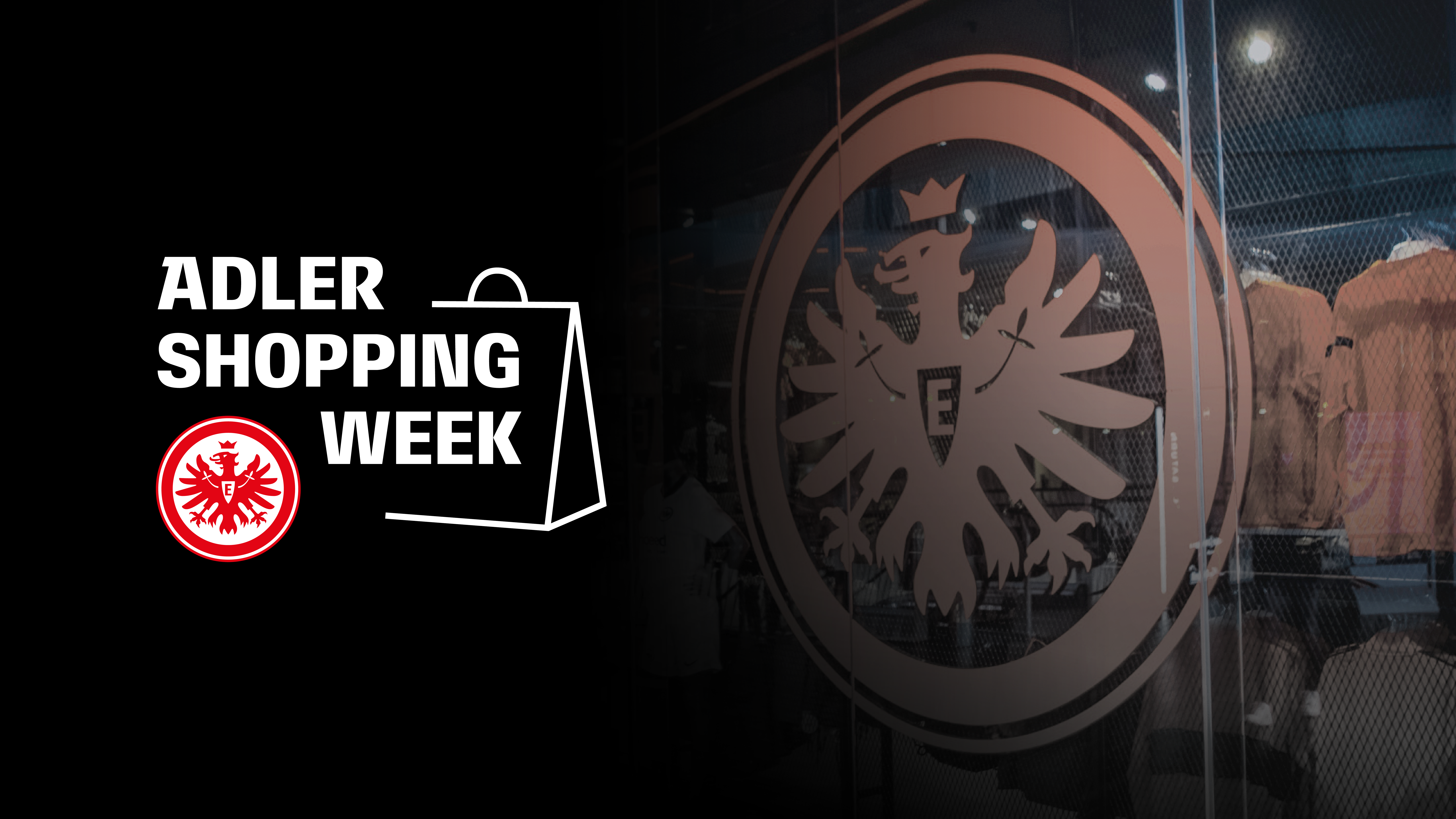 Werbegrafik zur Adler Shopping Week: Links das offizielle Event-Logo, rechts der markante Steinadler von Eintracht Frankfurt auf neutralem Hintergrund. Werbegrafik zur Adler Shopping Week: Links das offizielle Event-Logo, rechts der markante Steinadler von Eintracht Frankfurt auf neutralem Hintergrund.